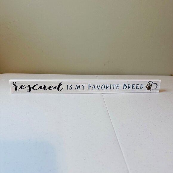 RESCUED IS MY FAVORITE BREED Decorative Tabletop Sign Dog Decor Pet Decoration - Picture 1 of 8